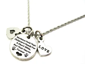 Mothers Hold Their Children's Hands For A Short While, But Their Hearts Forever Stainless Steel Rope Chain Necklace